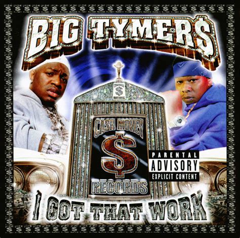 The Big Tymers, comprised of Cash Money Records co-founder Brian "Baby" Williams and in-house production workhorse Mannie Fresh, were a staple of the label, appearing as featured guests on most of the label's album releases and releasing several albums of their own, including a couple -- I Got That Work (2000) and Hood Rich (2002) -- that were …